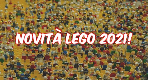 Novità Lego 2021: scopri tutti i set disponibili a breve!